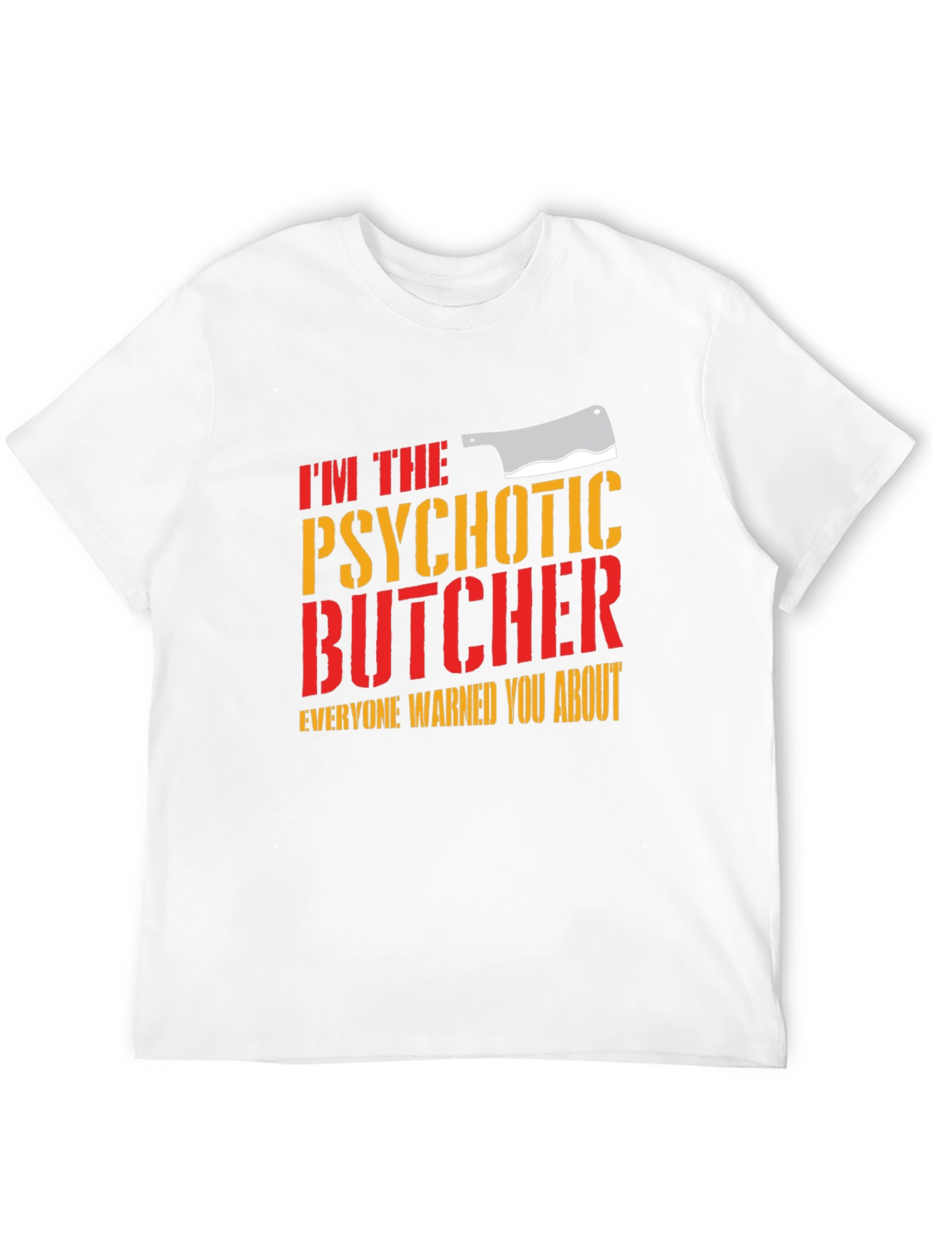 Psychotic Butcher T-Shirt - Funny Meat Lover Tee