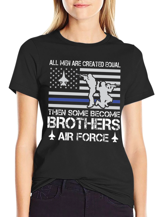 Air Force Brothers T-Shirt: All Men Are Created Equal
