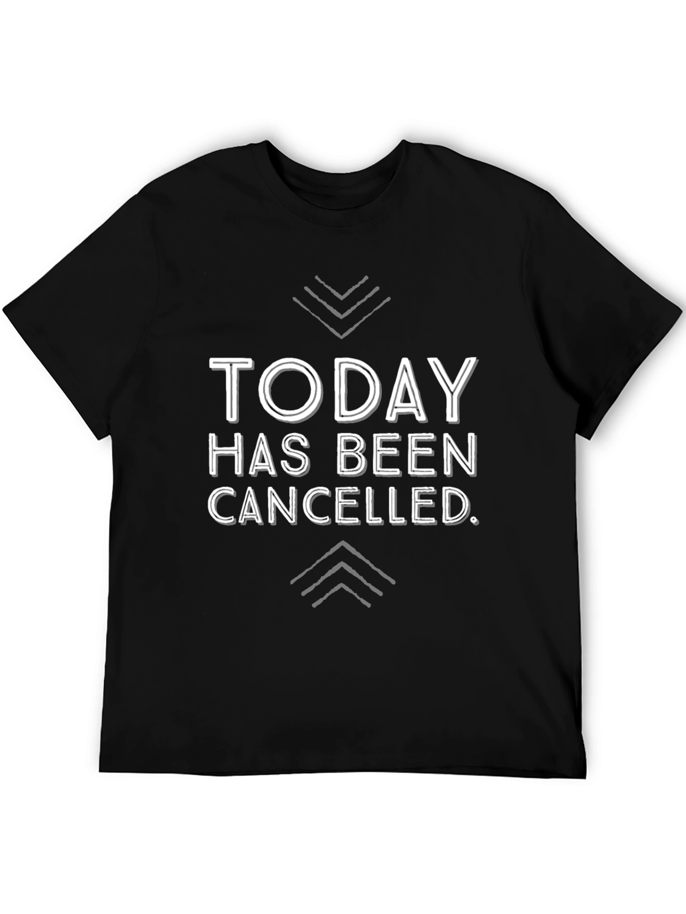 Today Has Been Canceled T-Shirt