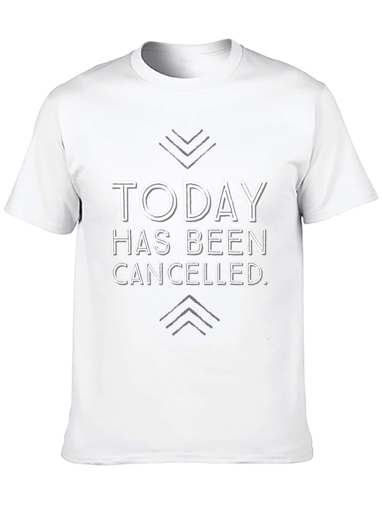 Today Has Been Canceled T-Shirt