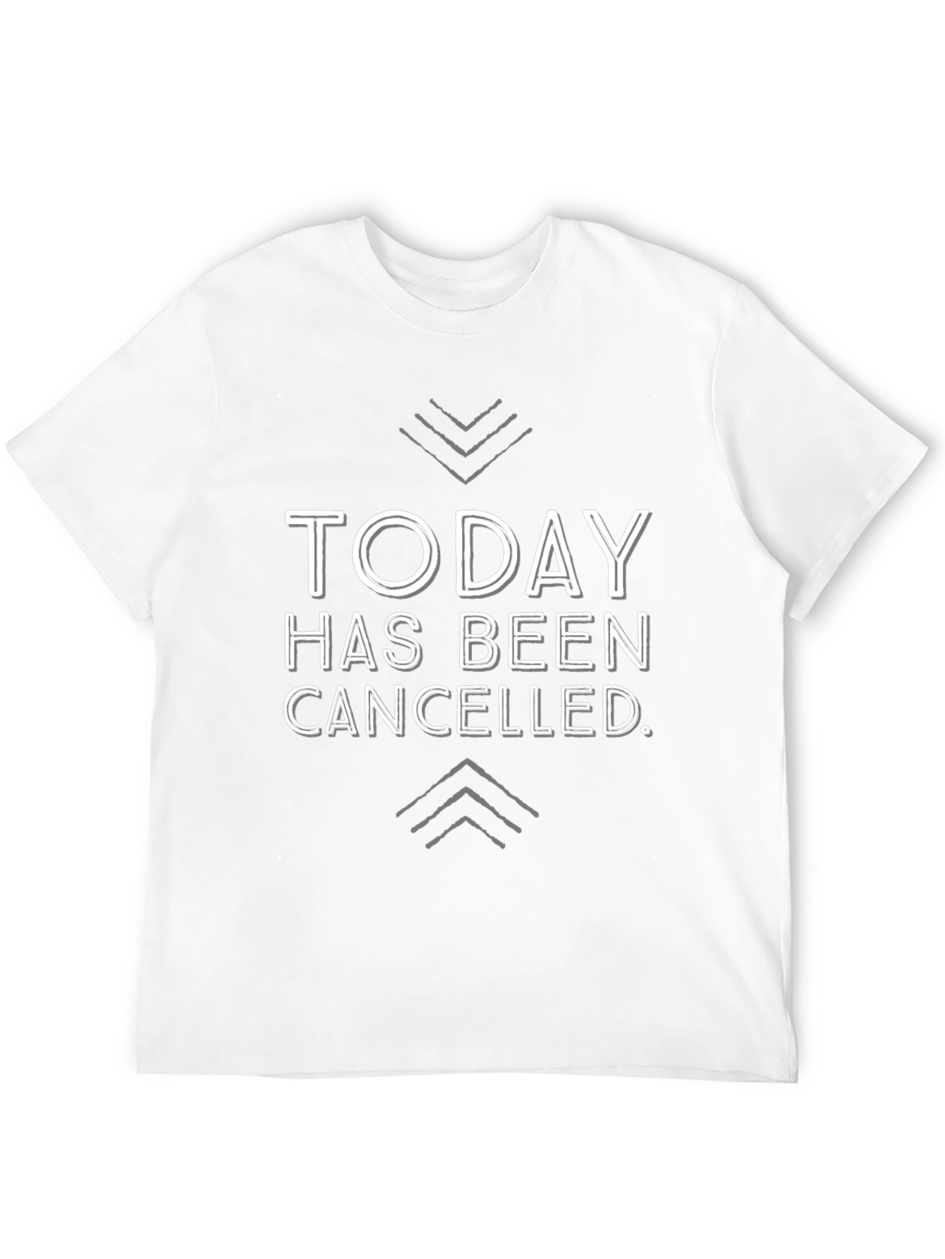 Today Has Been Canceled T-Shirt