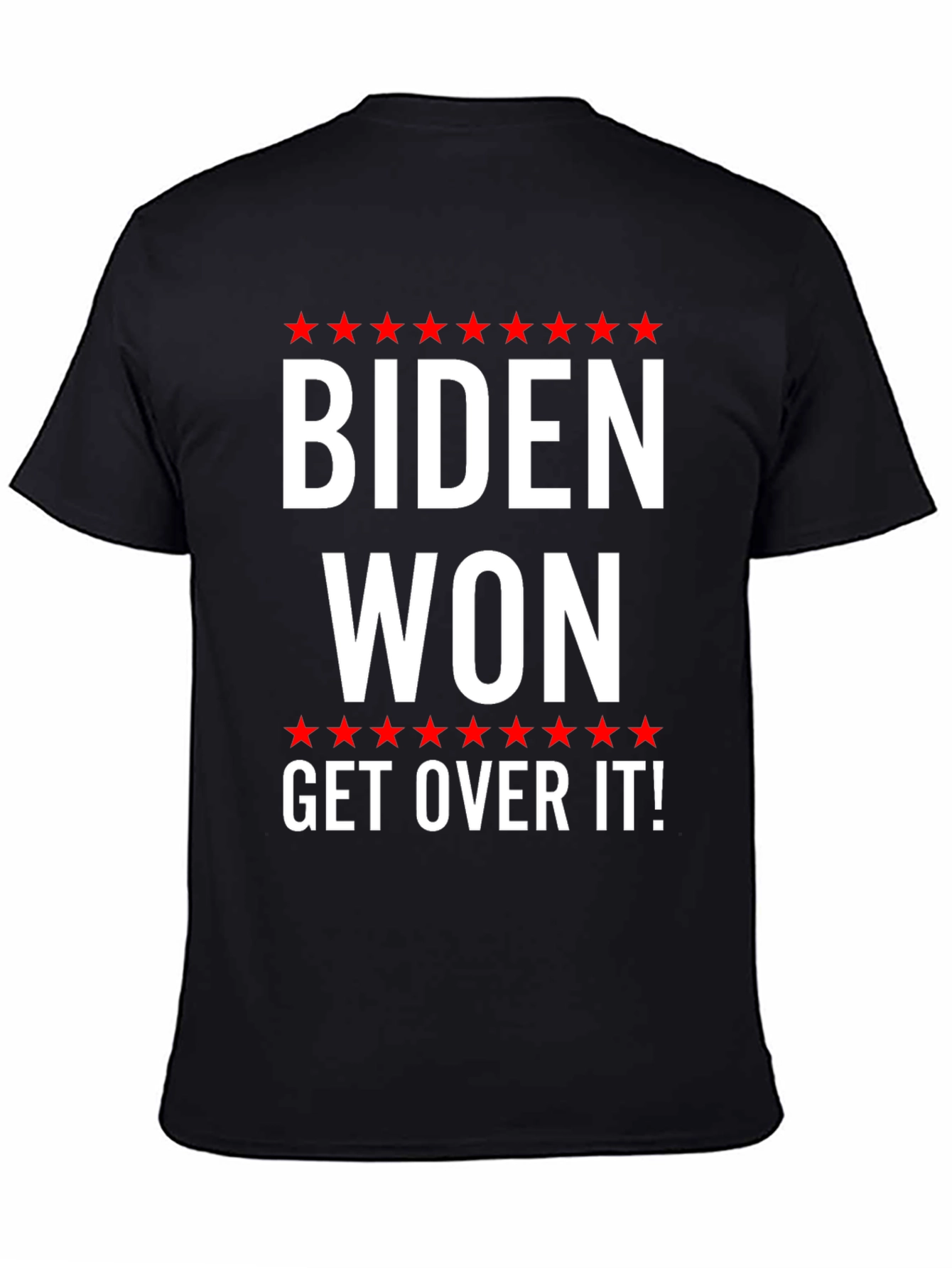 Biden Won Get Over It T-Shirt Political Statement Tee