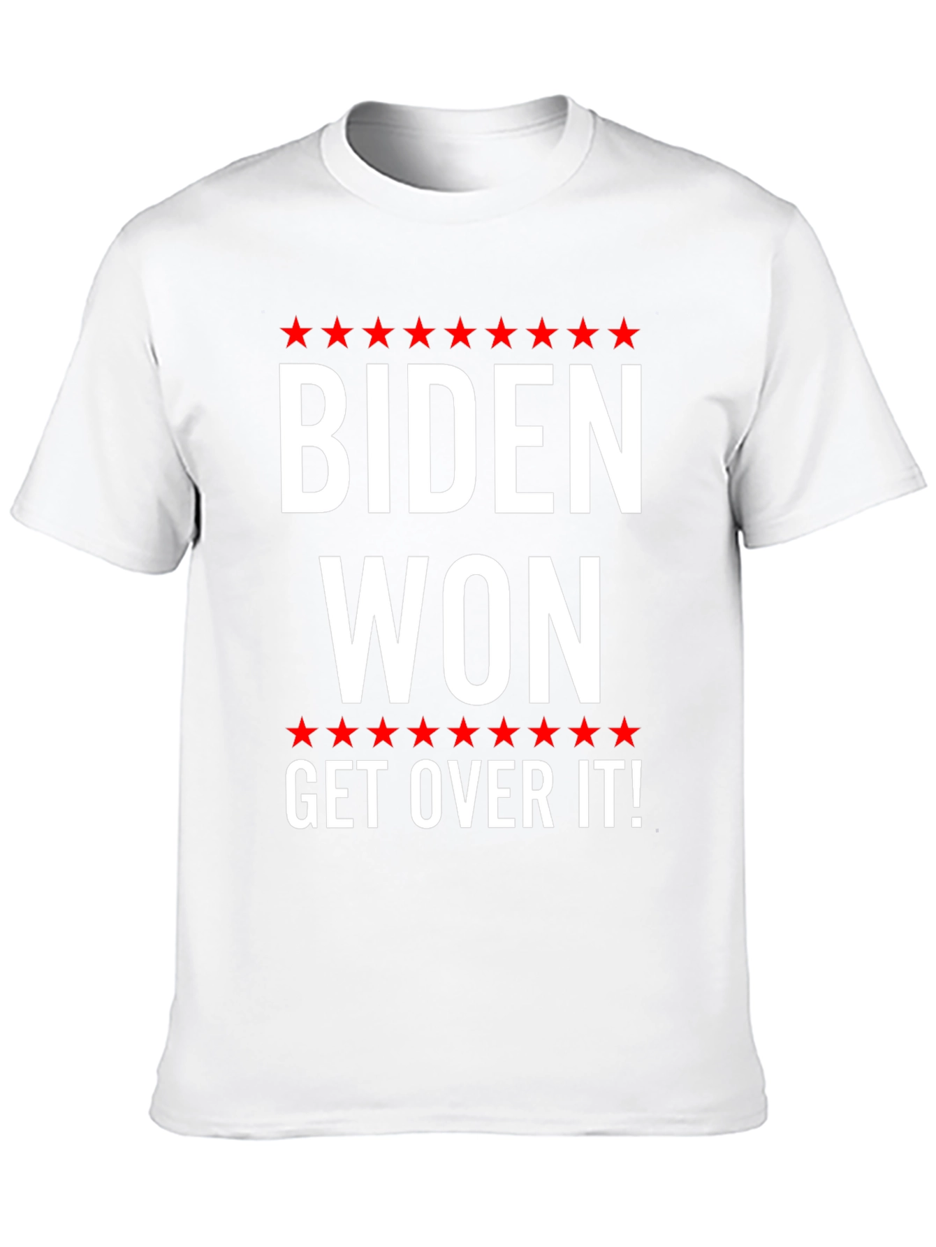 Biden Won Get Over It T-Shirt Political Statement Tee