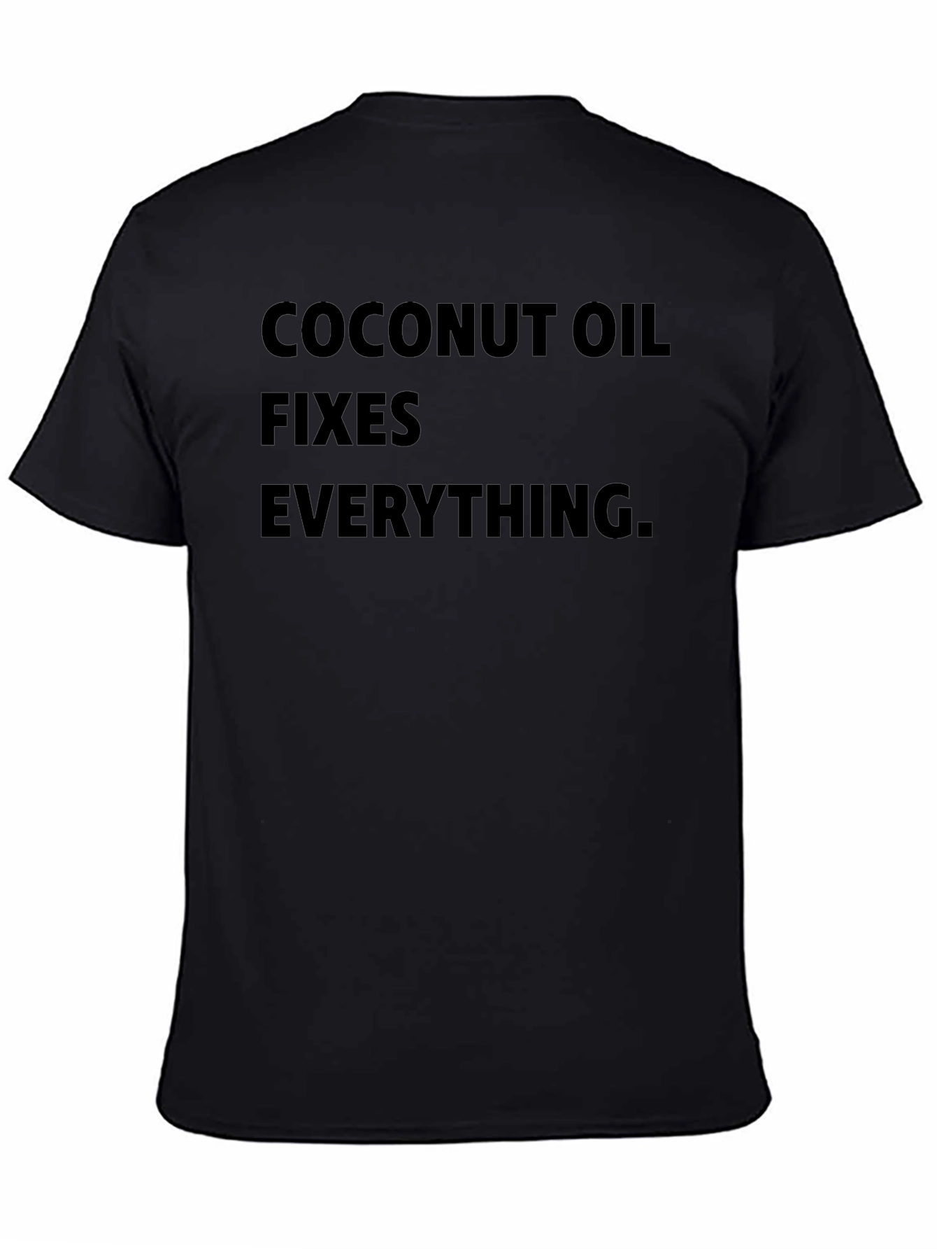 Coconut Oil Fixes Everything T-Shirt