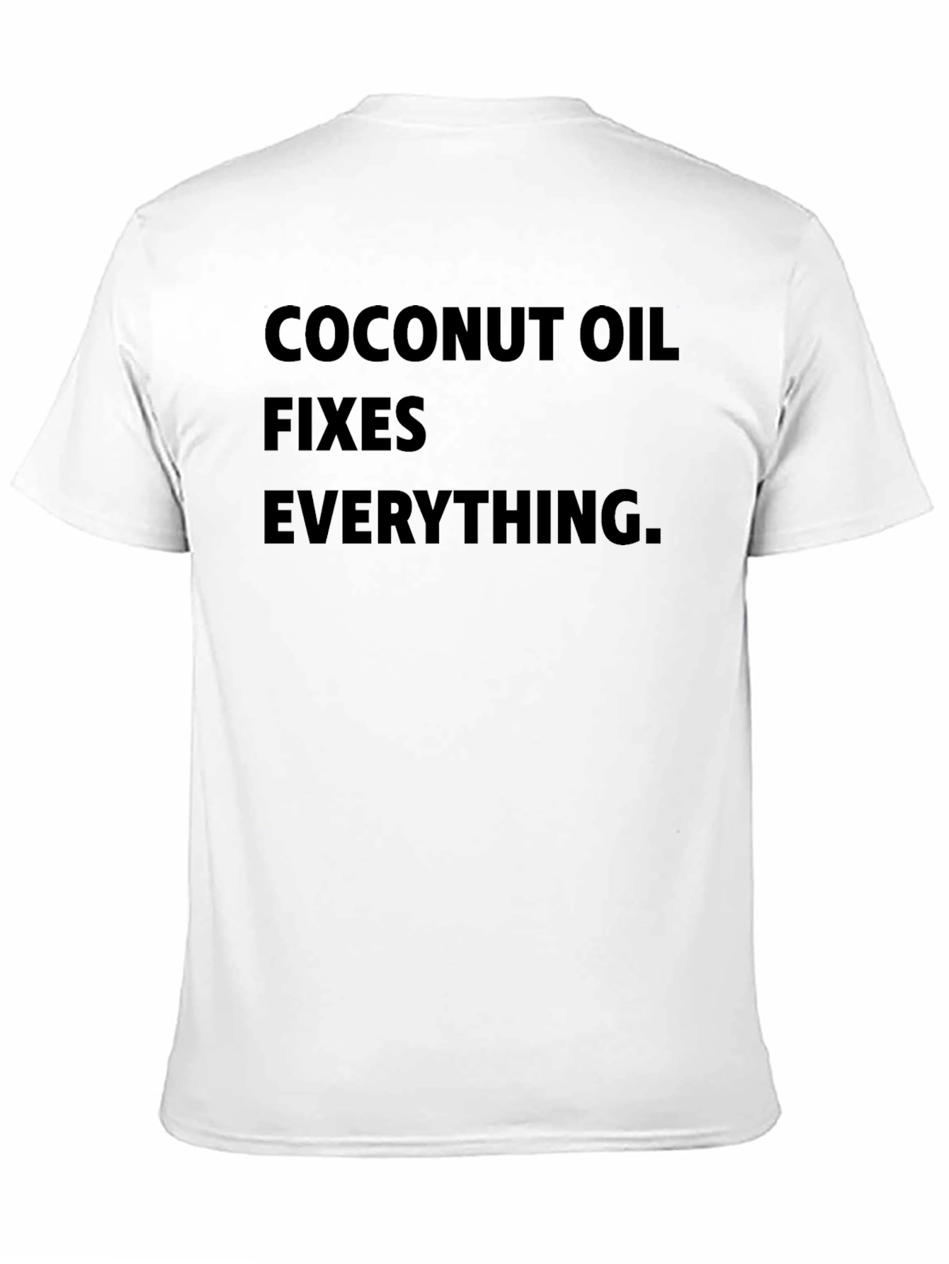 Coconut Oil Fixes Everything T-Shirt