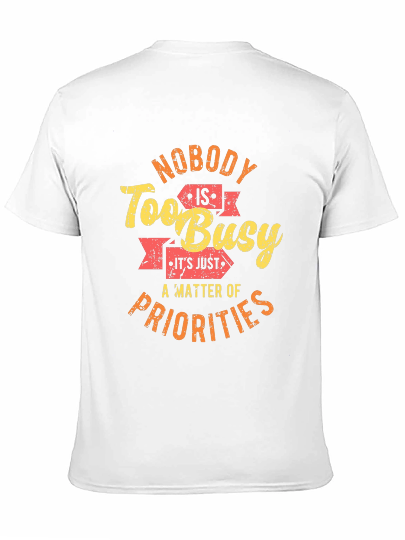 Nobody is Too Busy Graphic T-Shirt