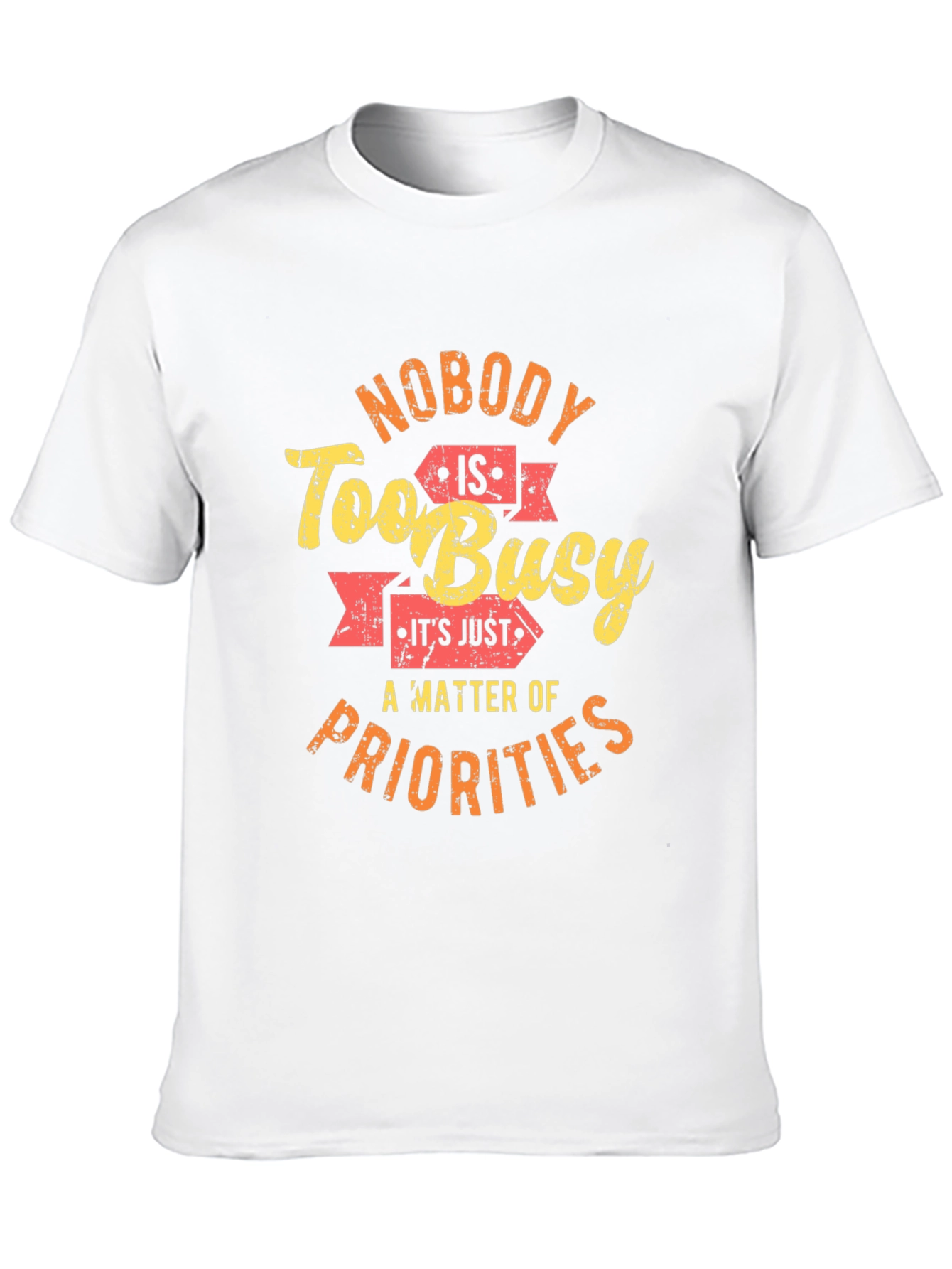 Nobody is Too Busy Graphic T-Shirt