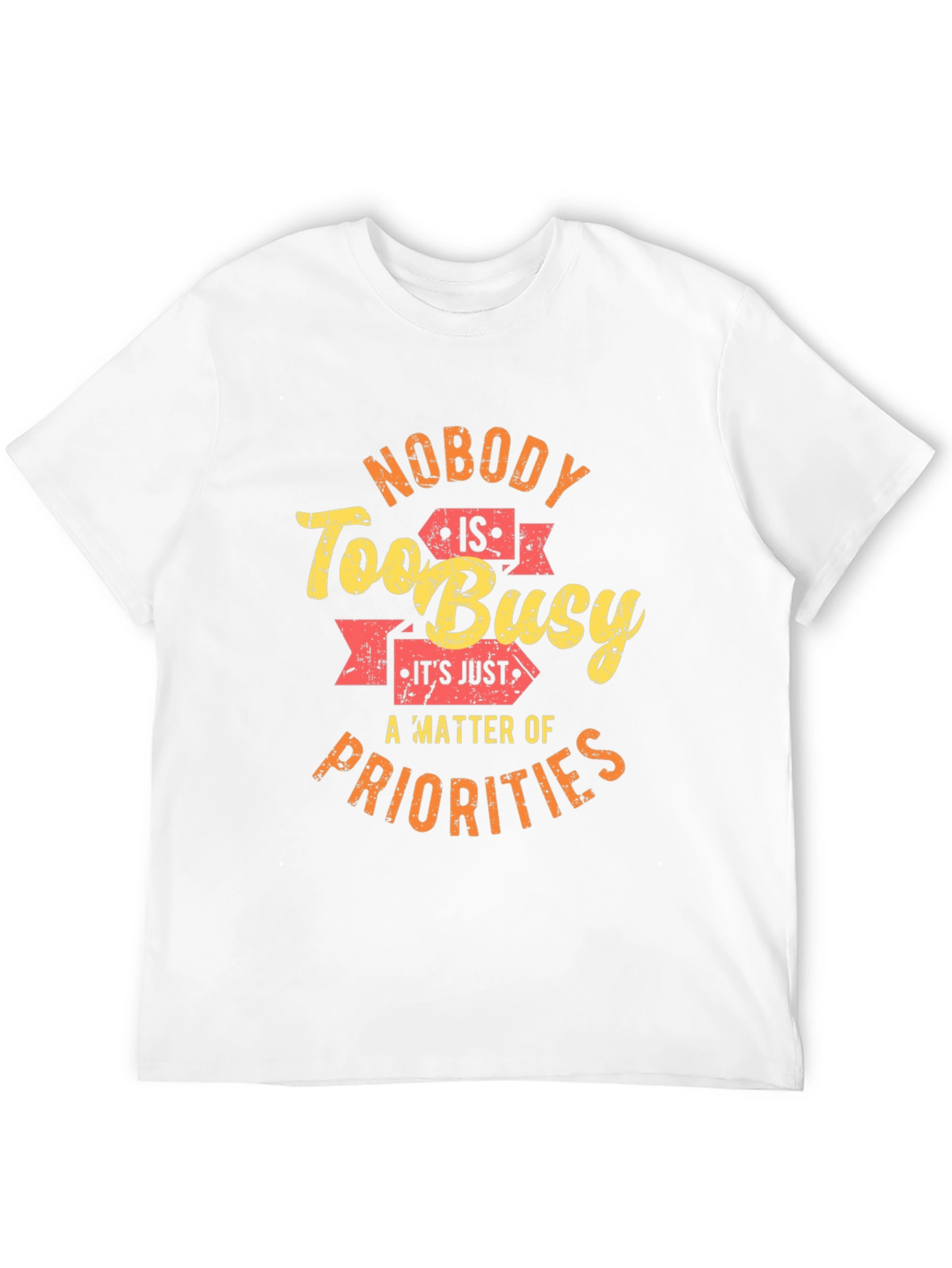 Nobody is Too Busy Graphic T-Shirt