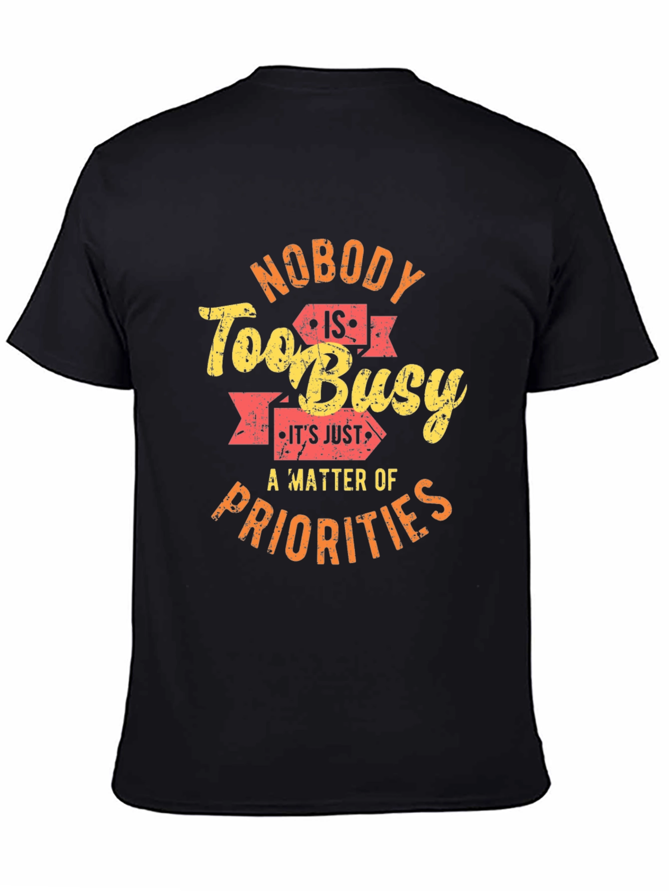 Nobody is Too Busy Graphic T-Shirt