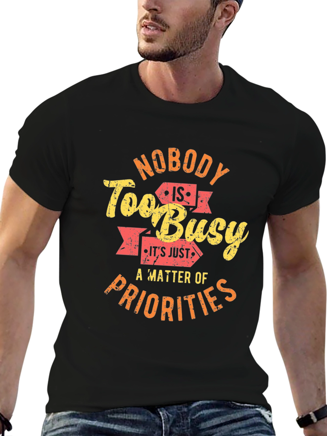 Nobody is Too Busy Graphic T-Shirt
