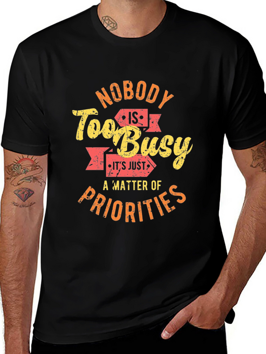 Nobody is Too Busy Graphic T-Shirt