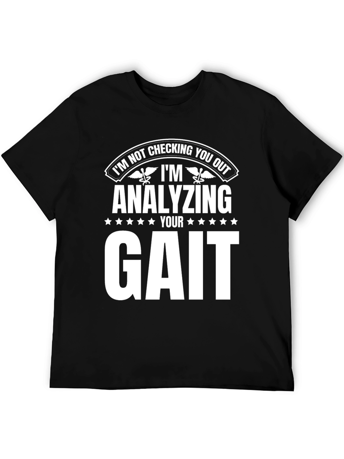 Analyzing Your Gait T-Shirt - Funny Physical Therapy Tee