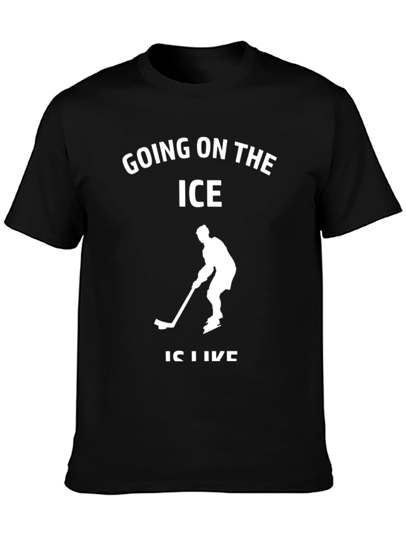 Going on the Ice Like T-Shirt