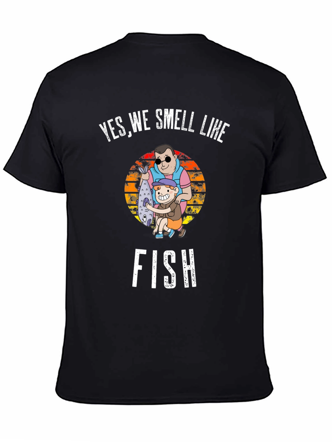 Yes We Smell Like Fish T-Shirt - Fishing Apparel