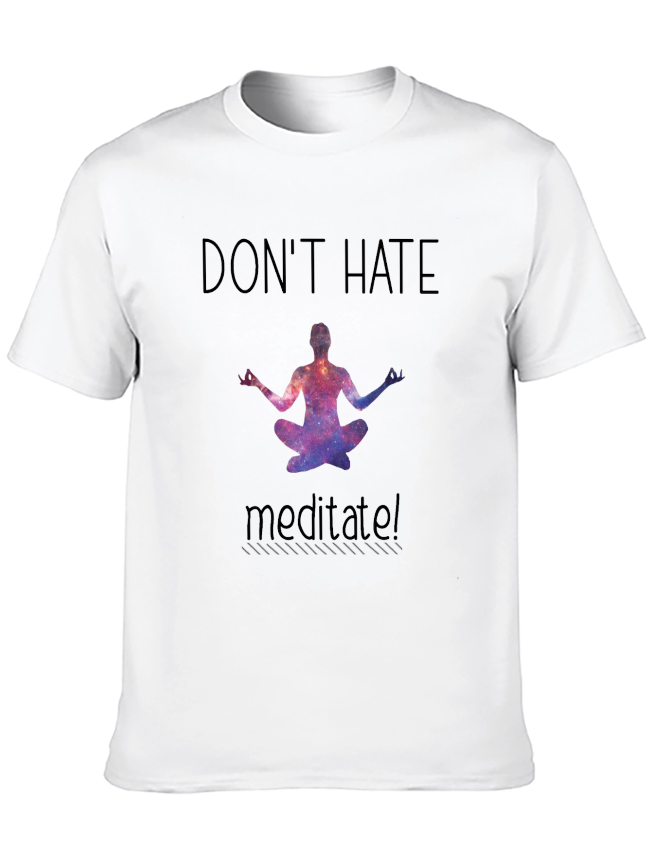 Dont Hate Meditate T-Shirt