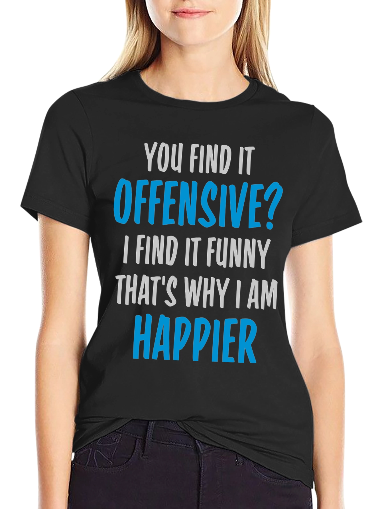 Offensive Humor T-Shirt - Find the Funny!