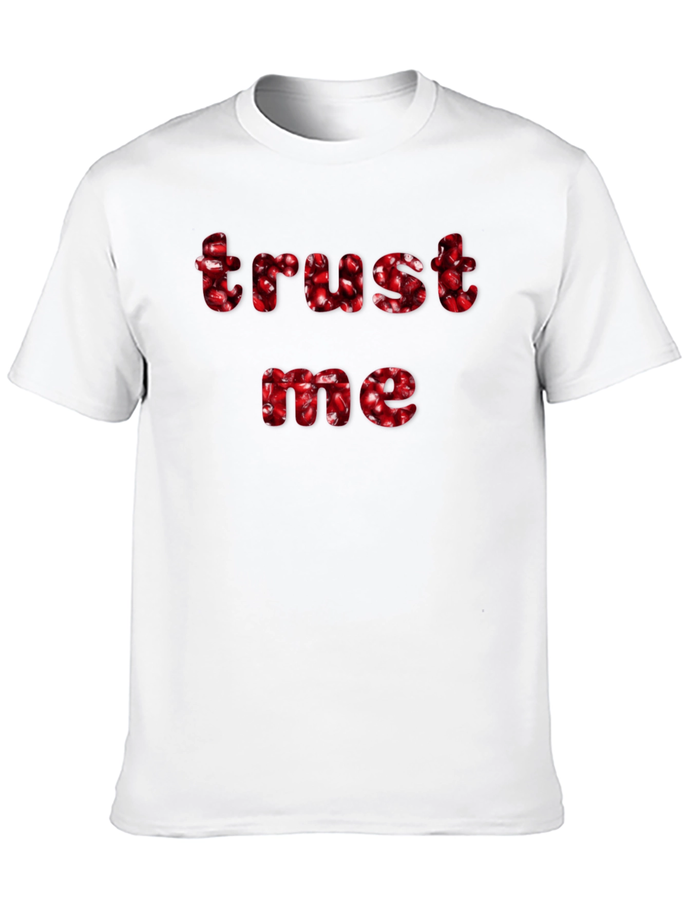 Trust Me Pomegranate T-Shirt