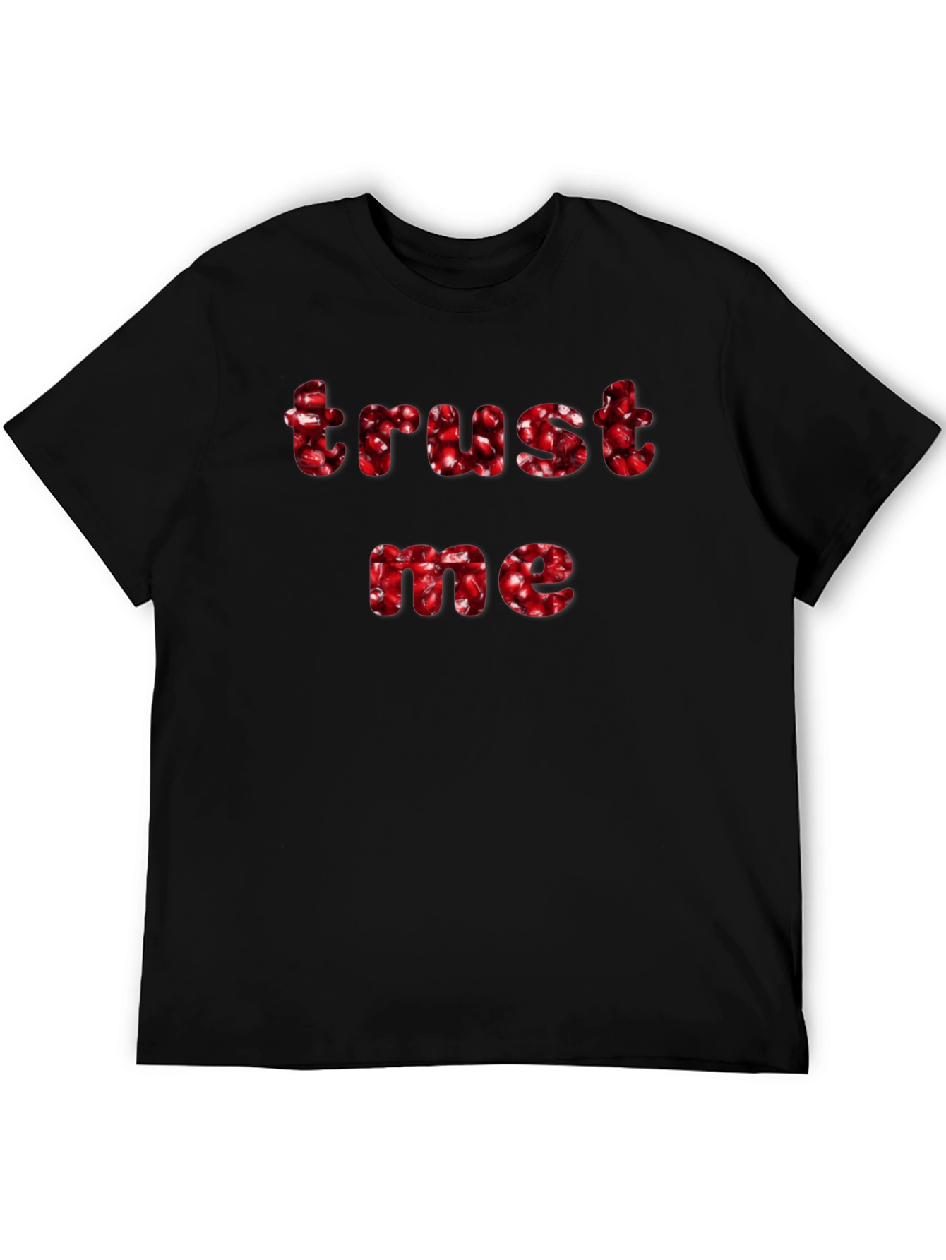 Trust Me Pomegranate T-Shirt