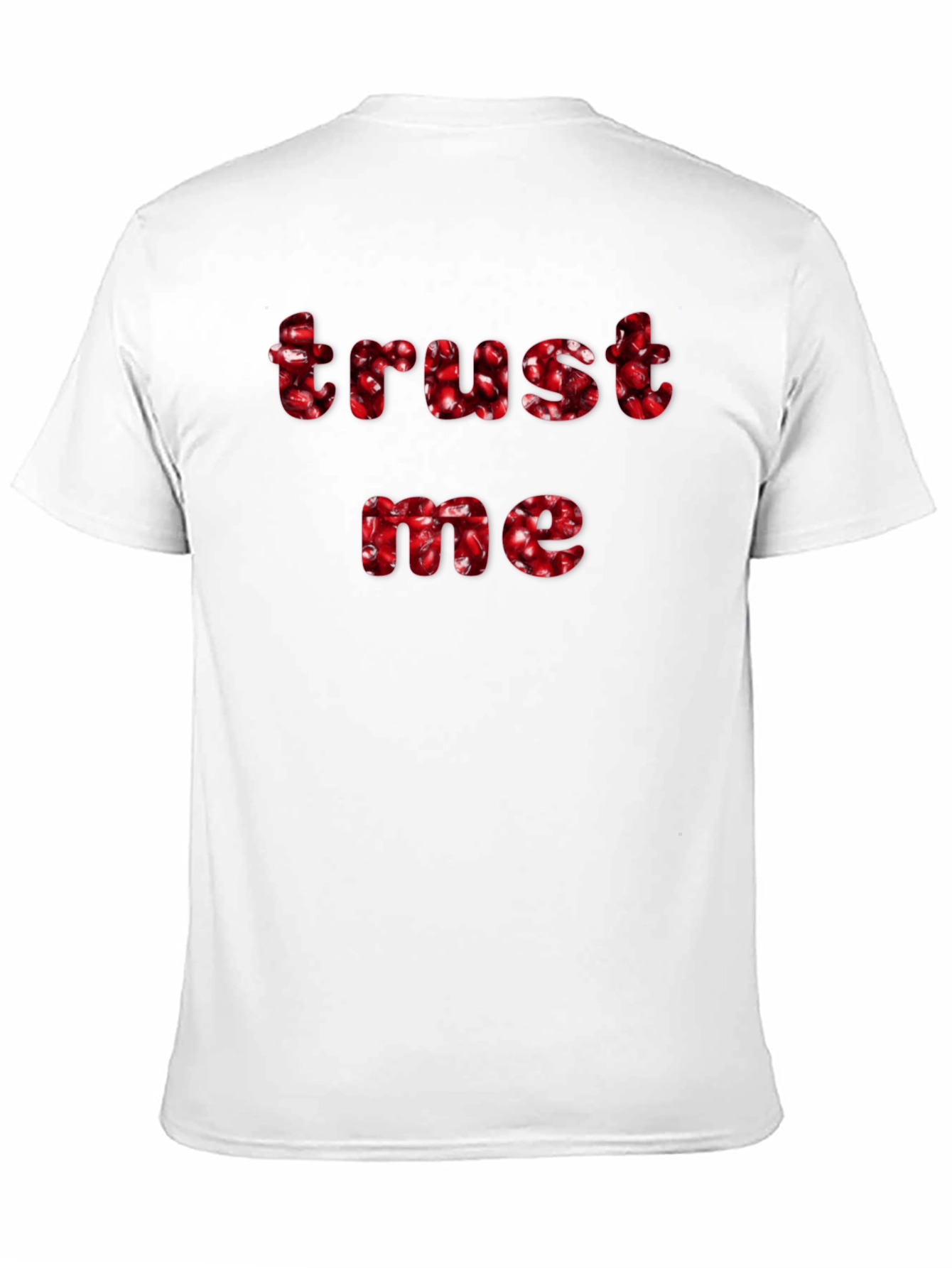 Trust Me Pomegranate T-Shirt