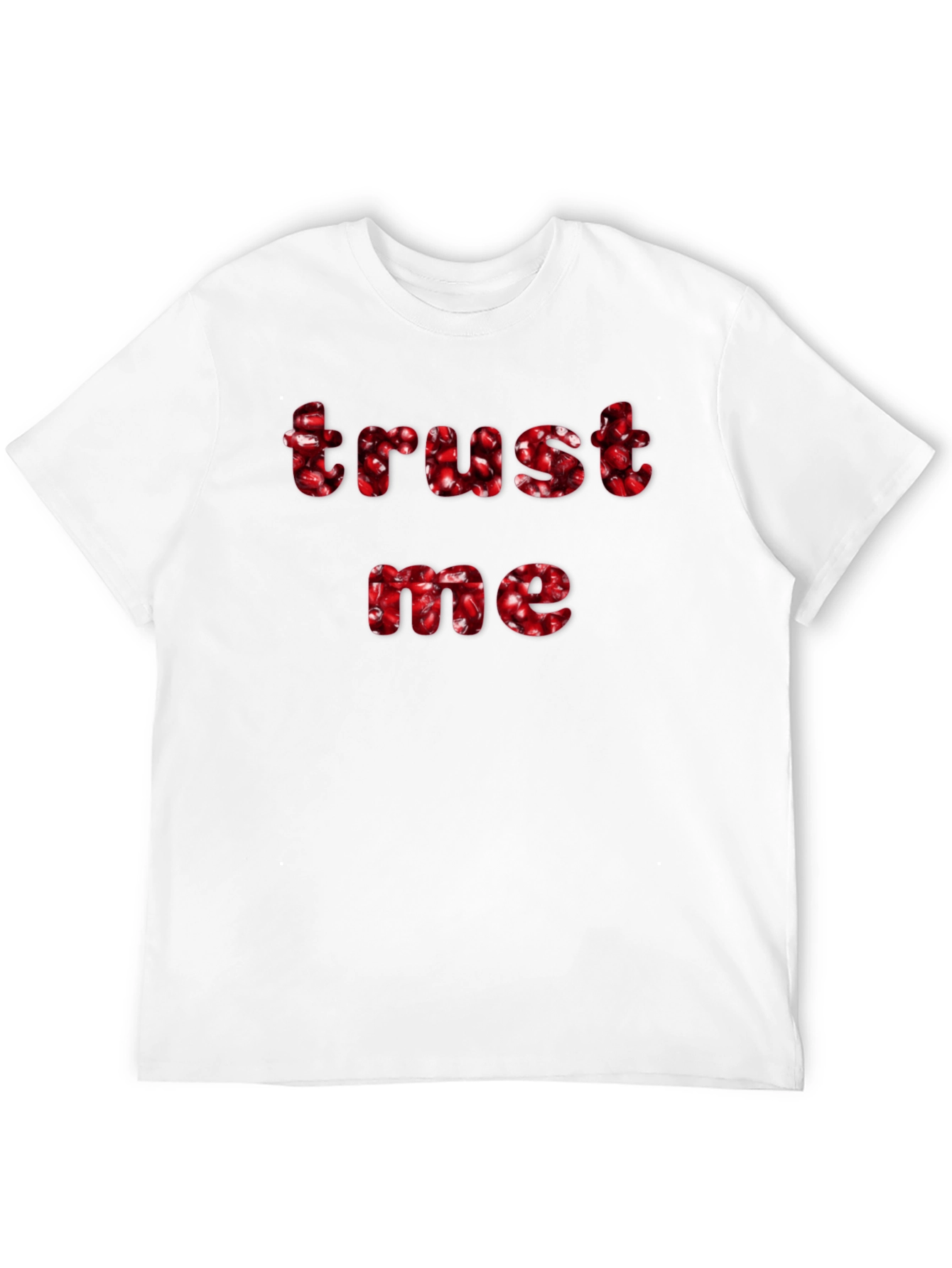 Trust Me Pomegranate T-Shirt