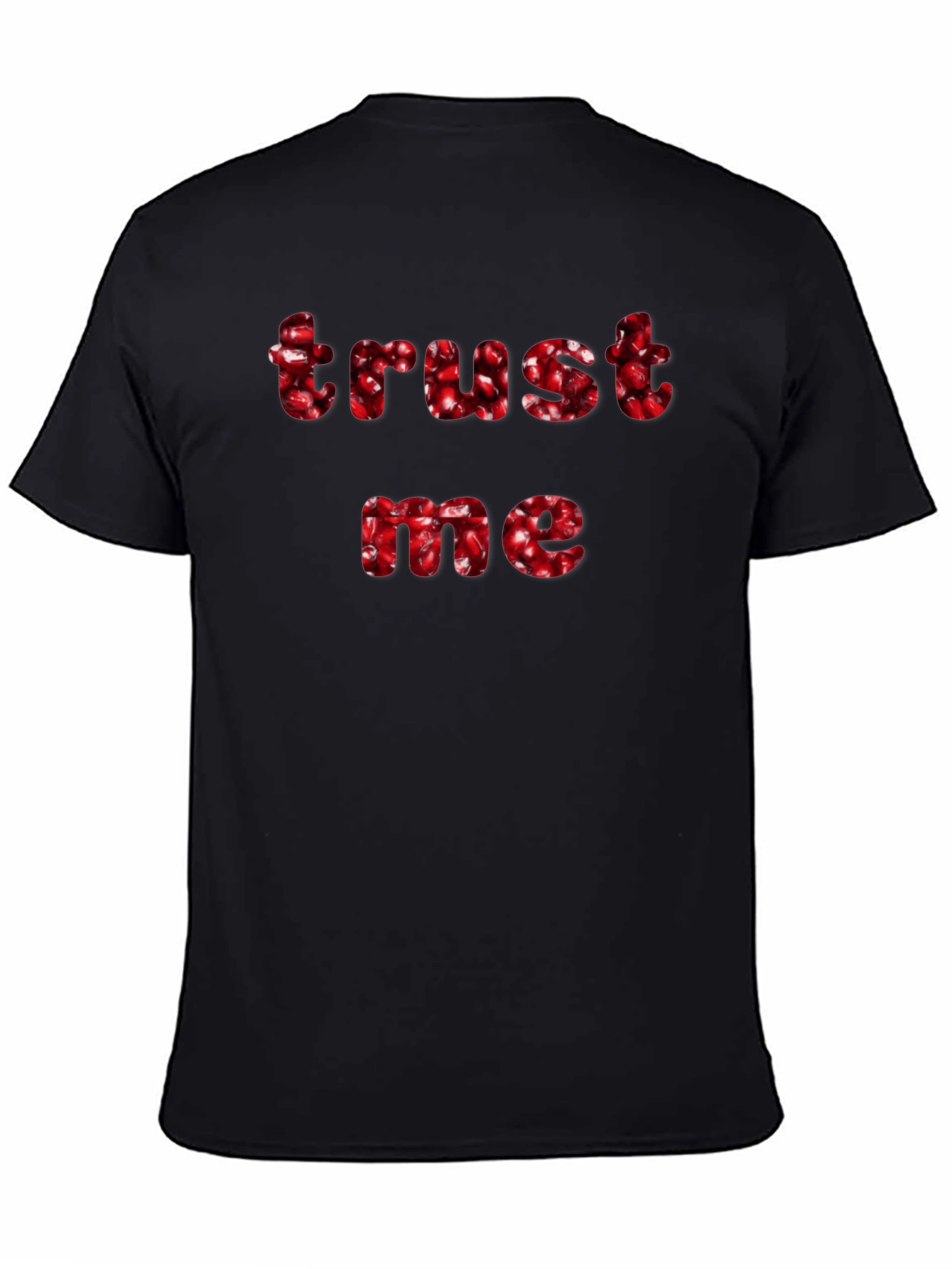 Trust Me Pomegranate T-Shirt
