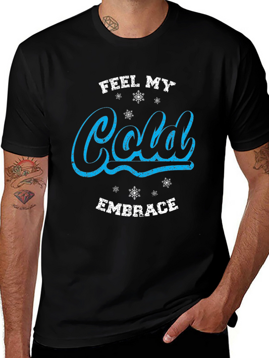 Feel My Cold Embrace Black Graphic Tee Shirt