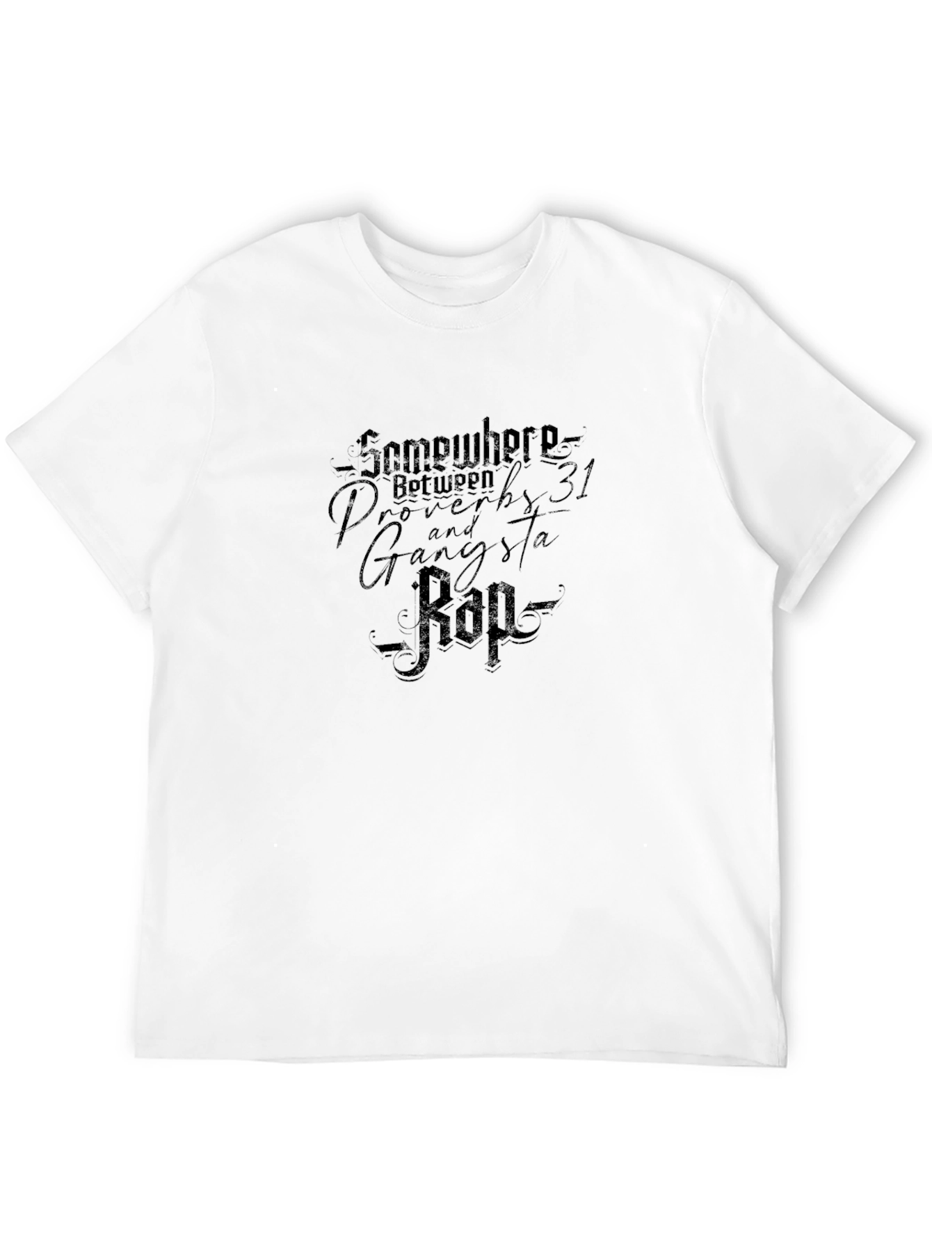 Somewhere Between Proverbs 31 and Gangsta Rap T-Shirt