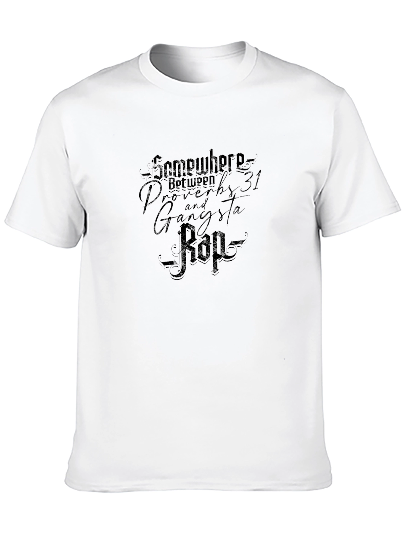 Somewhere Between Proverbs 31 and Gangsta Rap T-Shirt