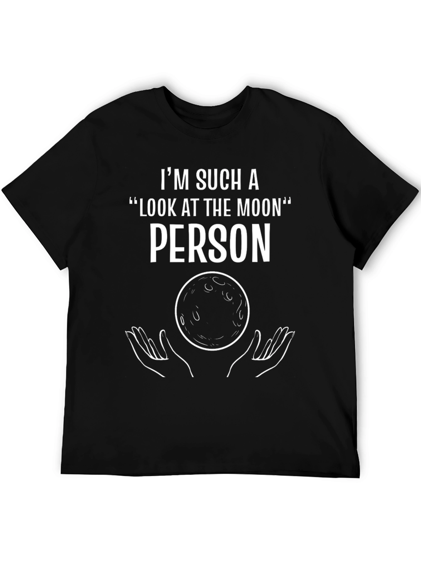 Im Such a Look at The Moon Person T-Shirt