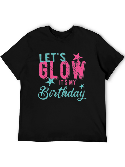 Lets Glow Birthday Graphic T-Shirt