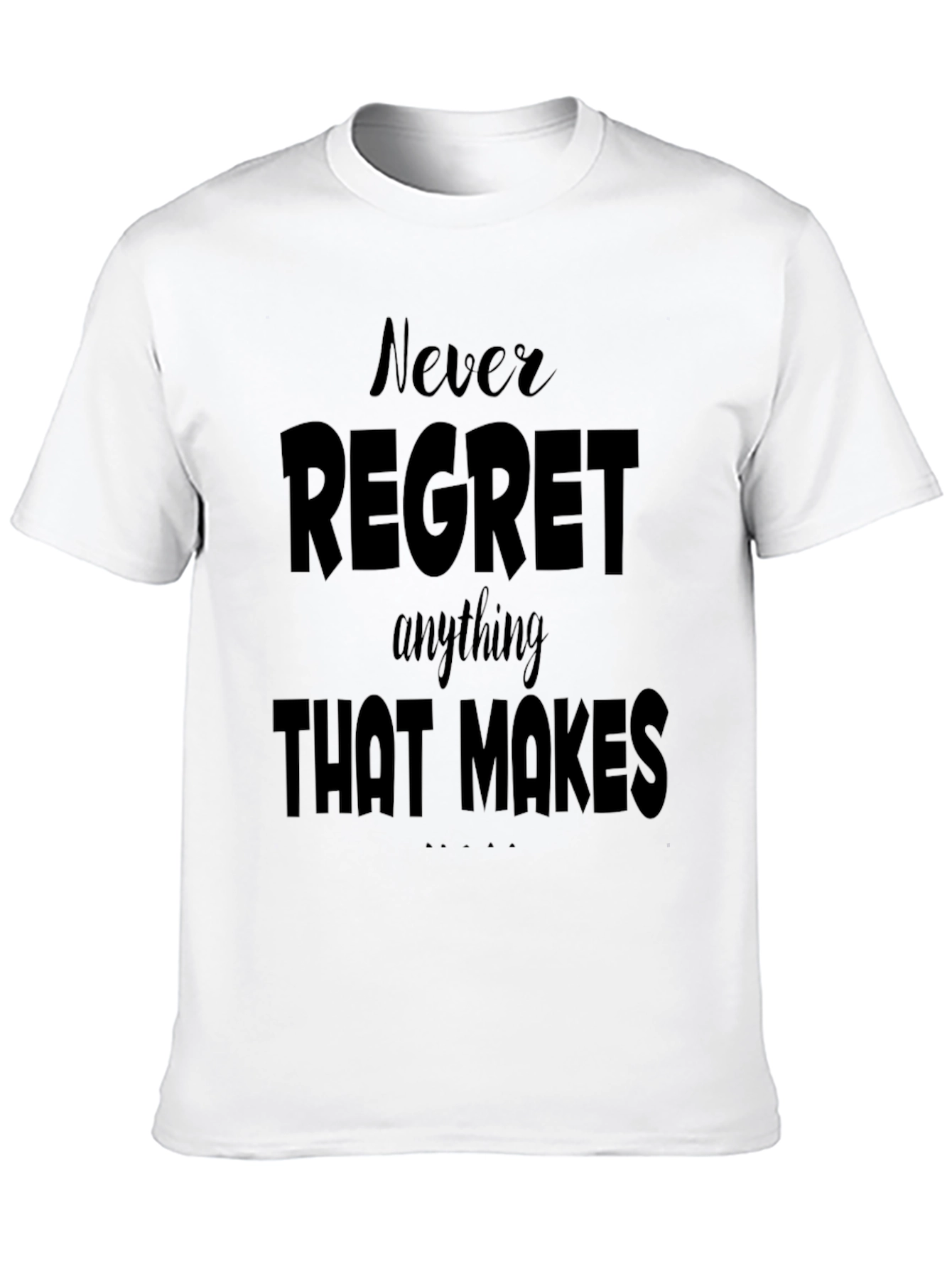 Motivational Graphic Tee - Never Regret