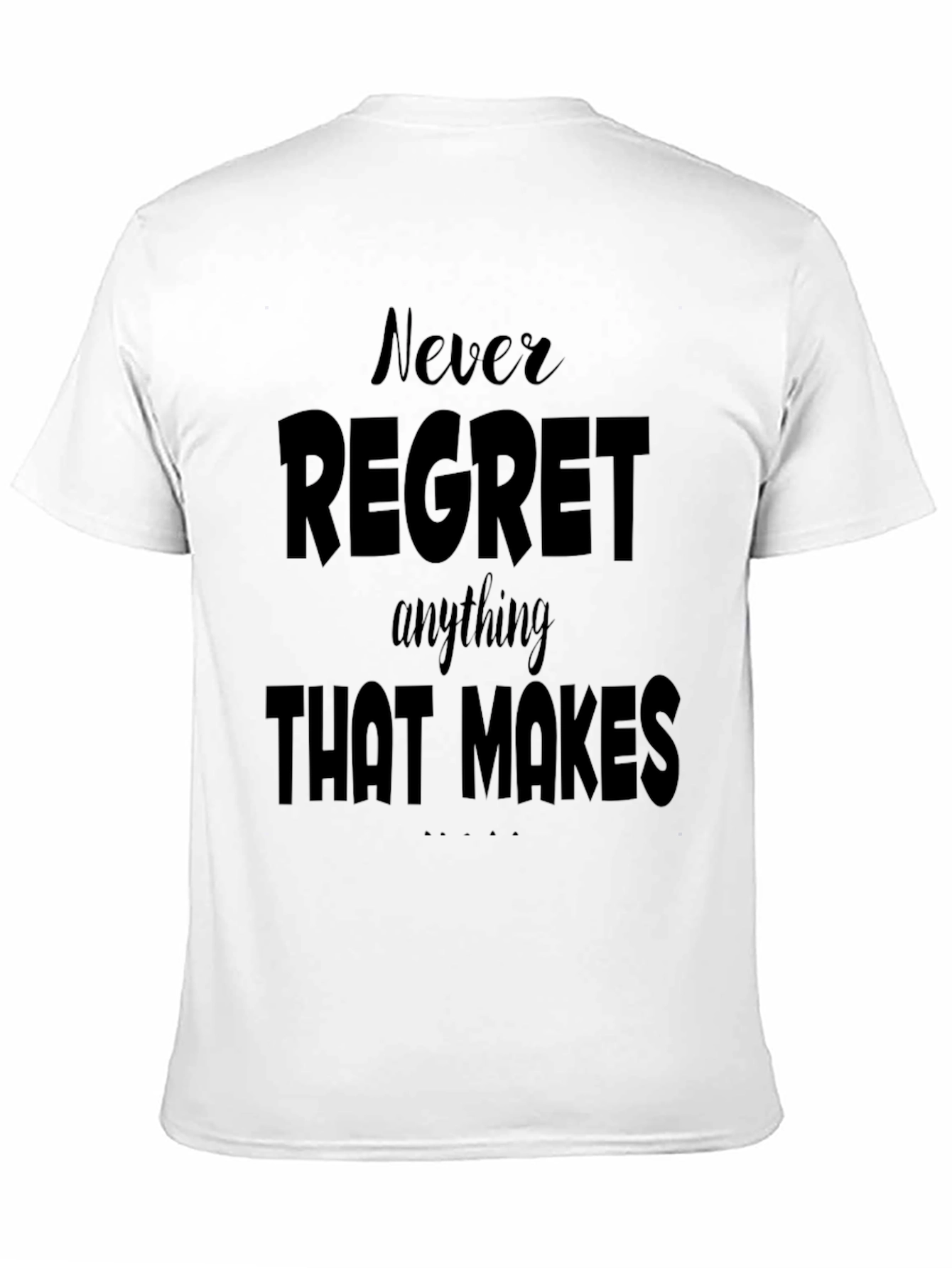 Motivational Graphic Tee - Never Regret