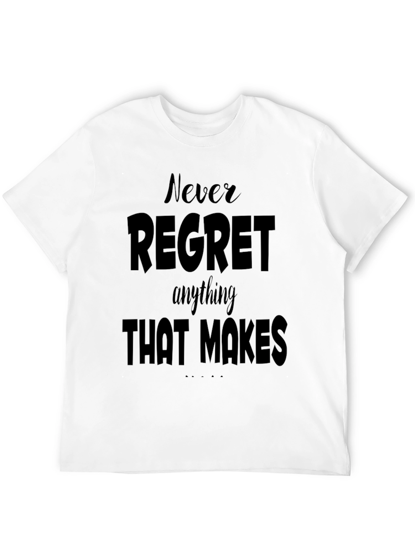 Motivational Graphic Tee - Never Regret