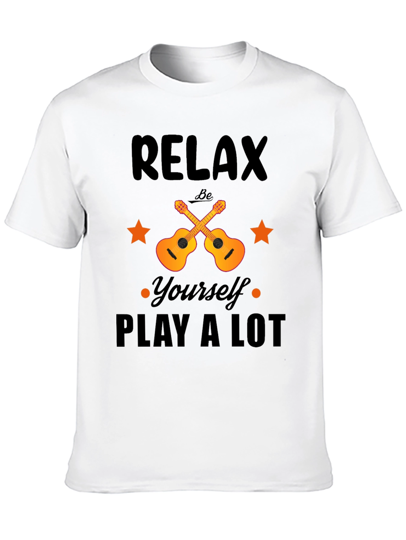 Relax Be Yourself Play a Lot T-Shirt