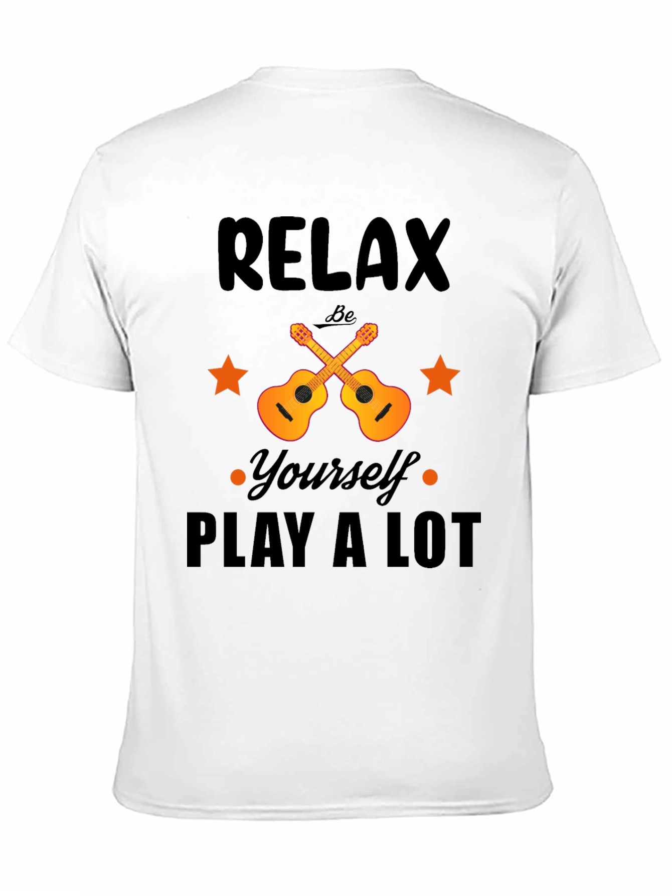 Relax Be Yourself Play a Lot T-Shirt