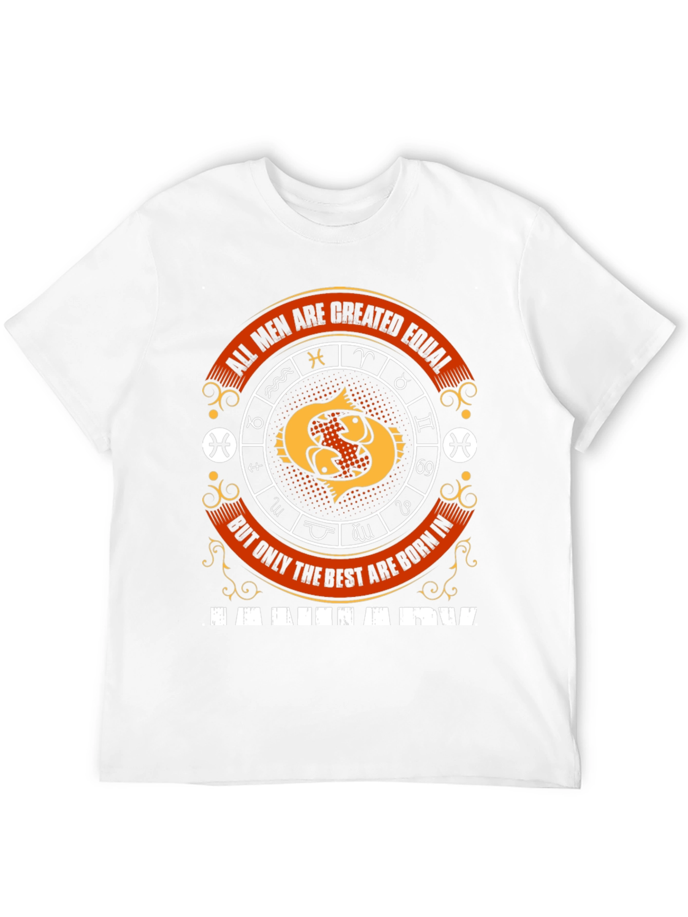 Pisces Zodiac T-Shirt - All Men Are Created Equal
