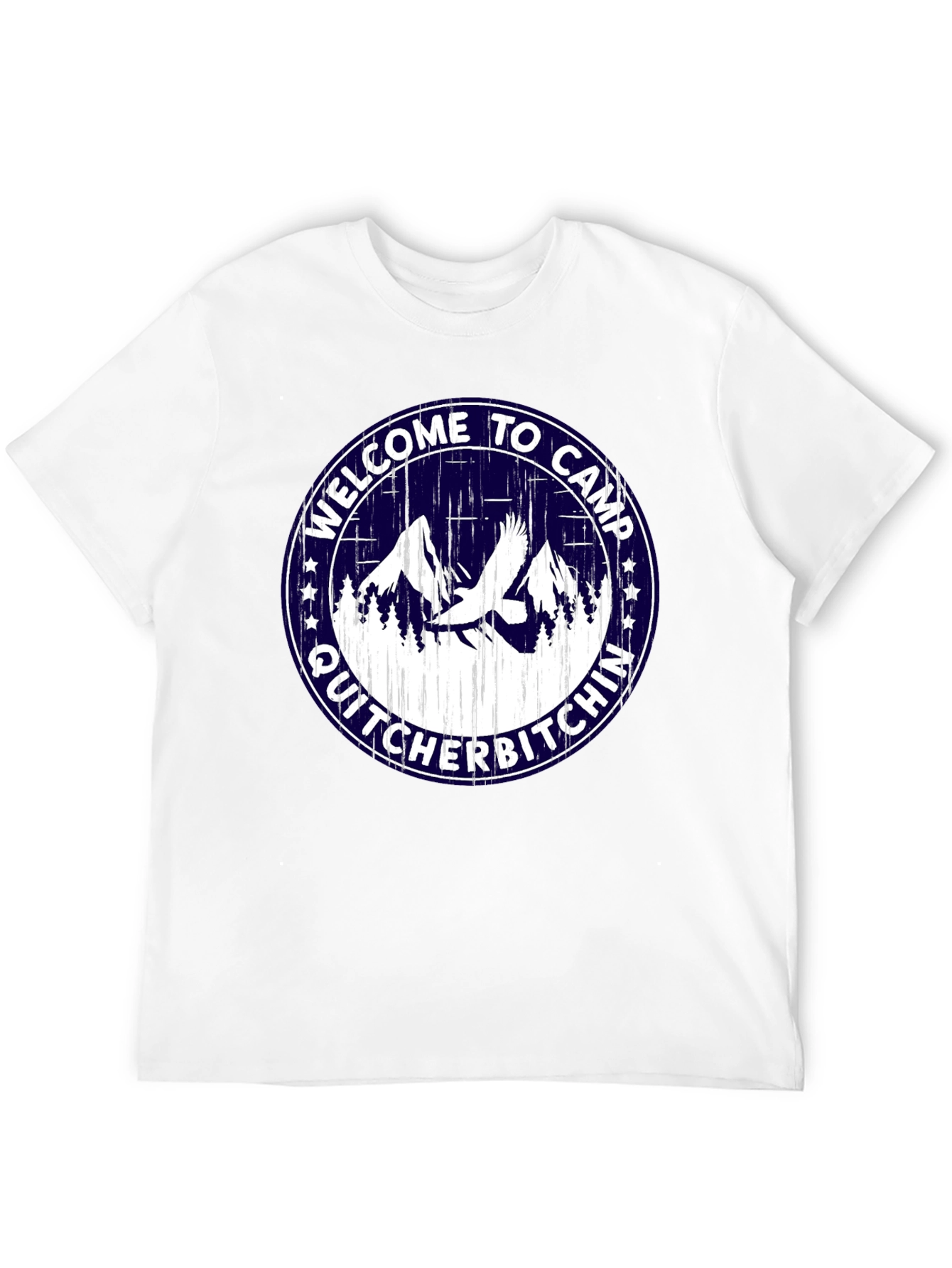 Welcome to Camp Quit Cher Bitchin T-Shirt