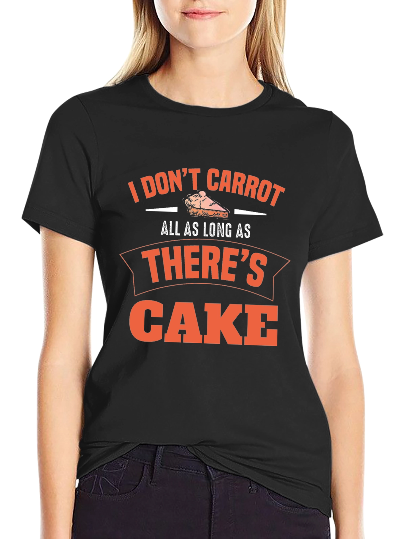Funny Cake Lover T-Shirt - I Dont Carrot...