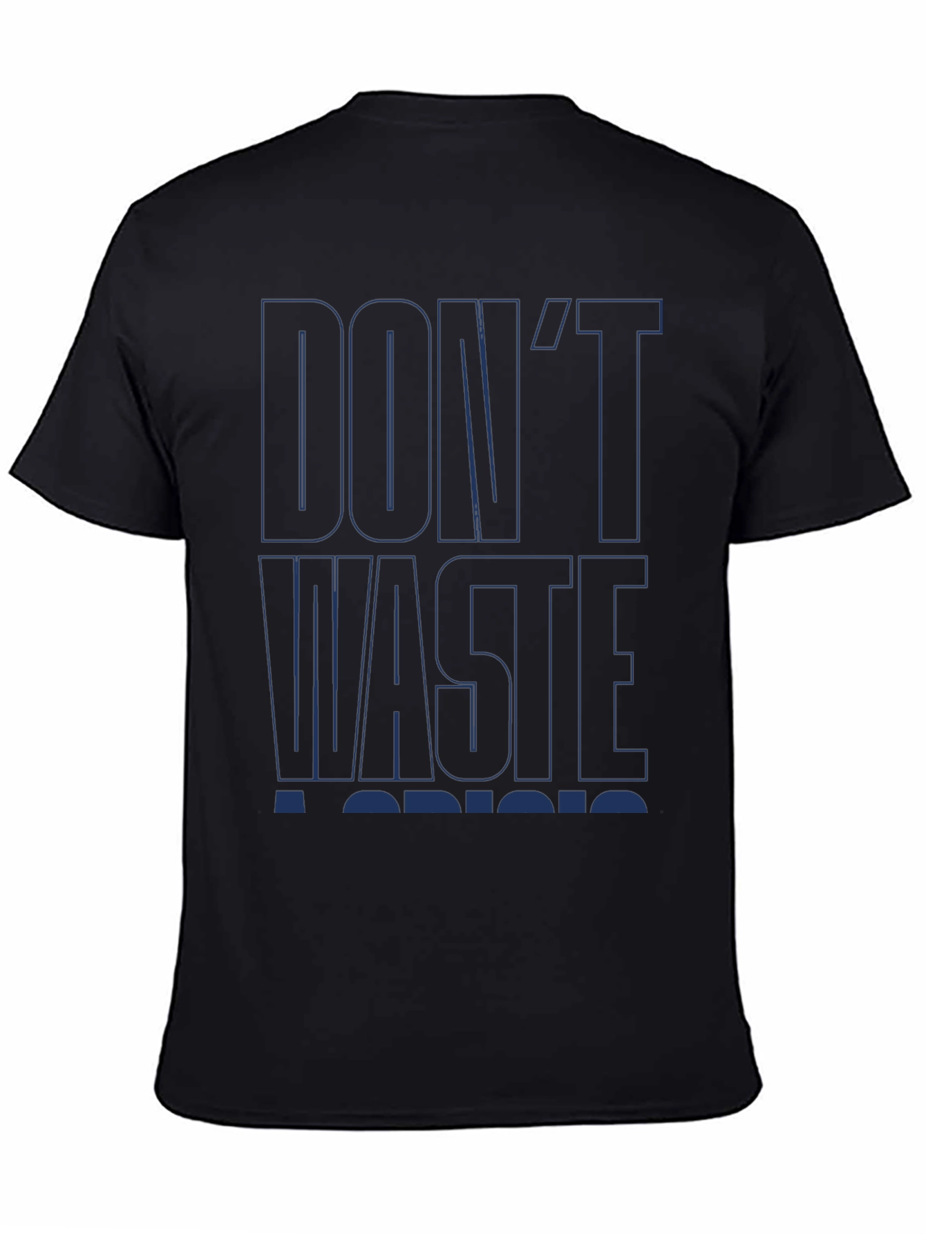 Dont Waste A Crisis Black Graphic Tee