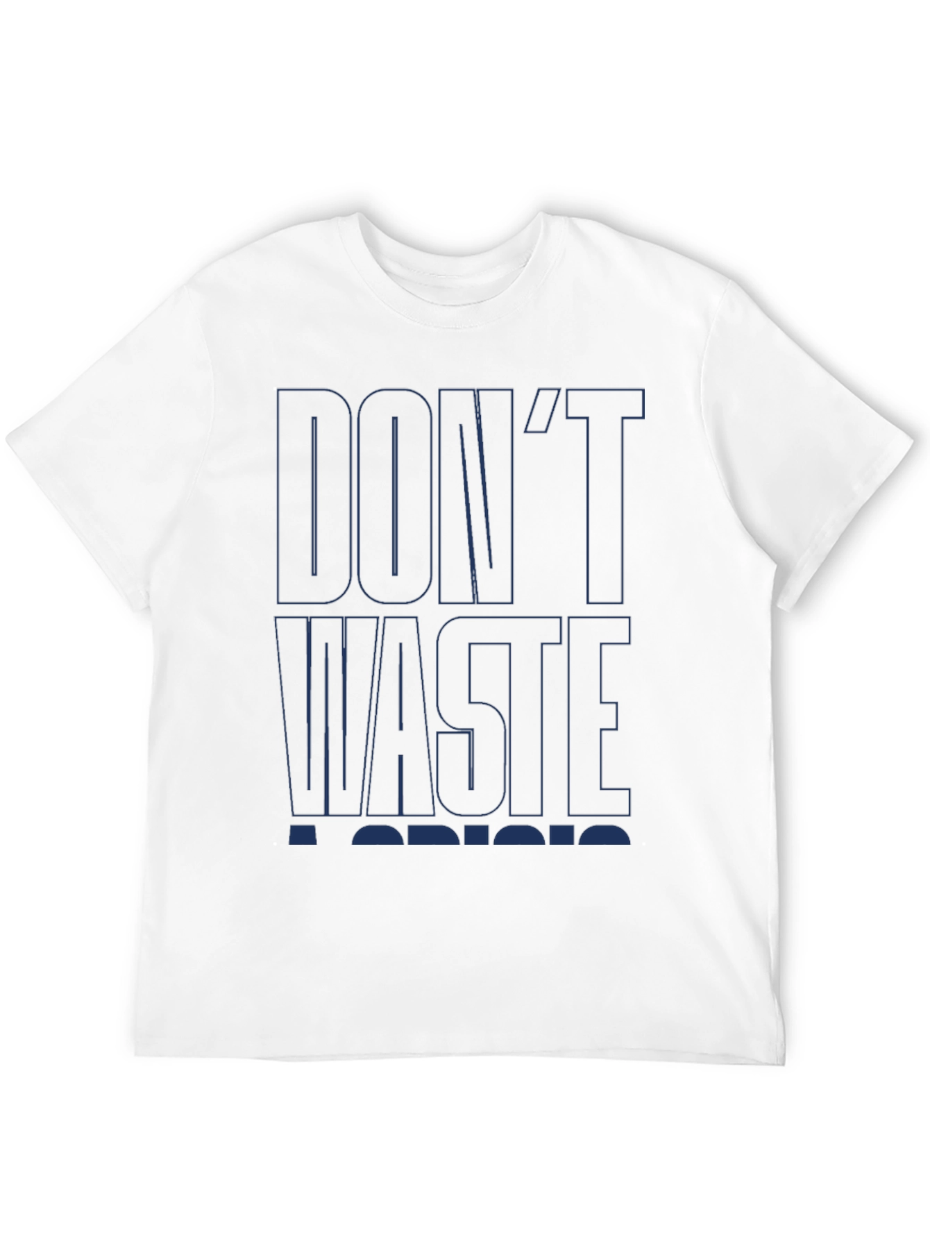 Dont Waste A Crisis Black Graphic Tee