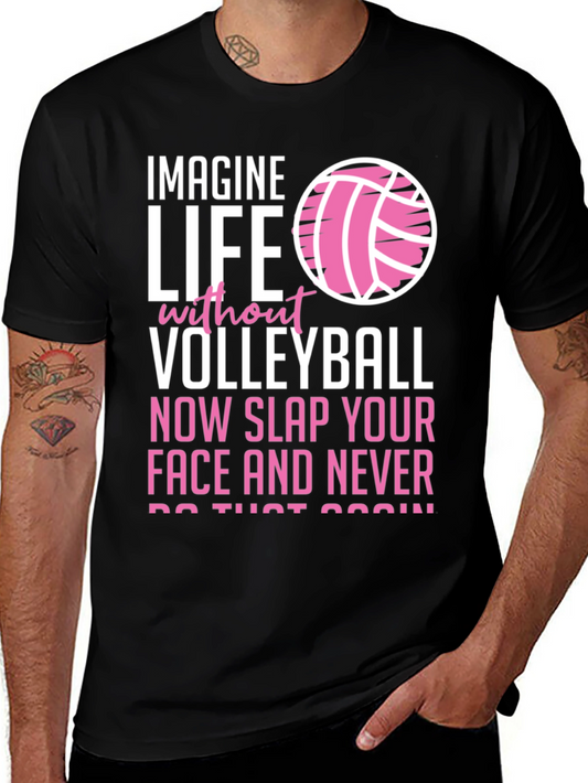 Volleyball Graphic Tee - Imagine Life Without Volleyball