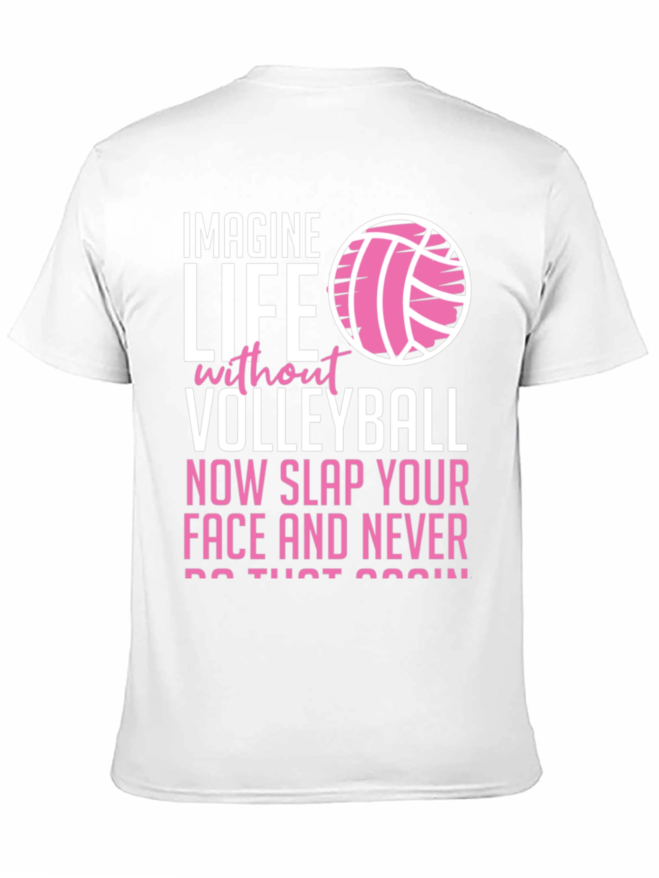Volleyball Graphic Tee - Imagine Life Without Volleyball