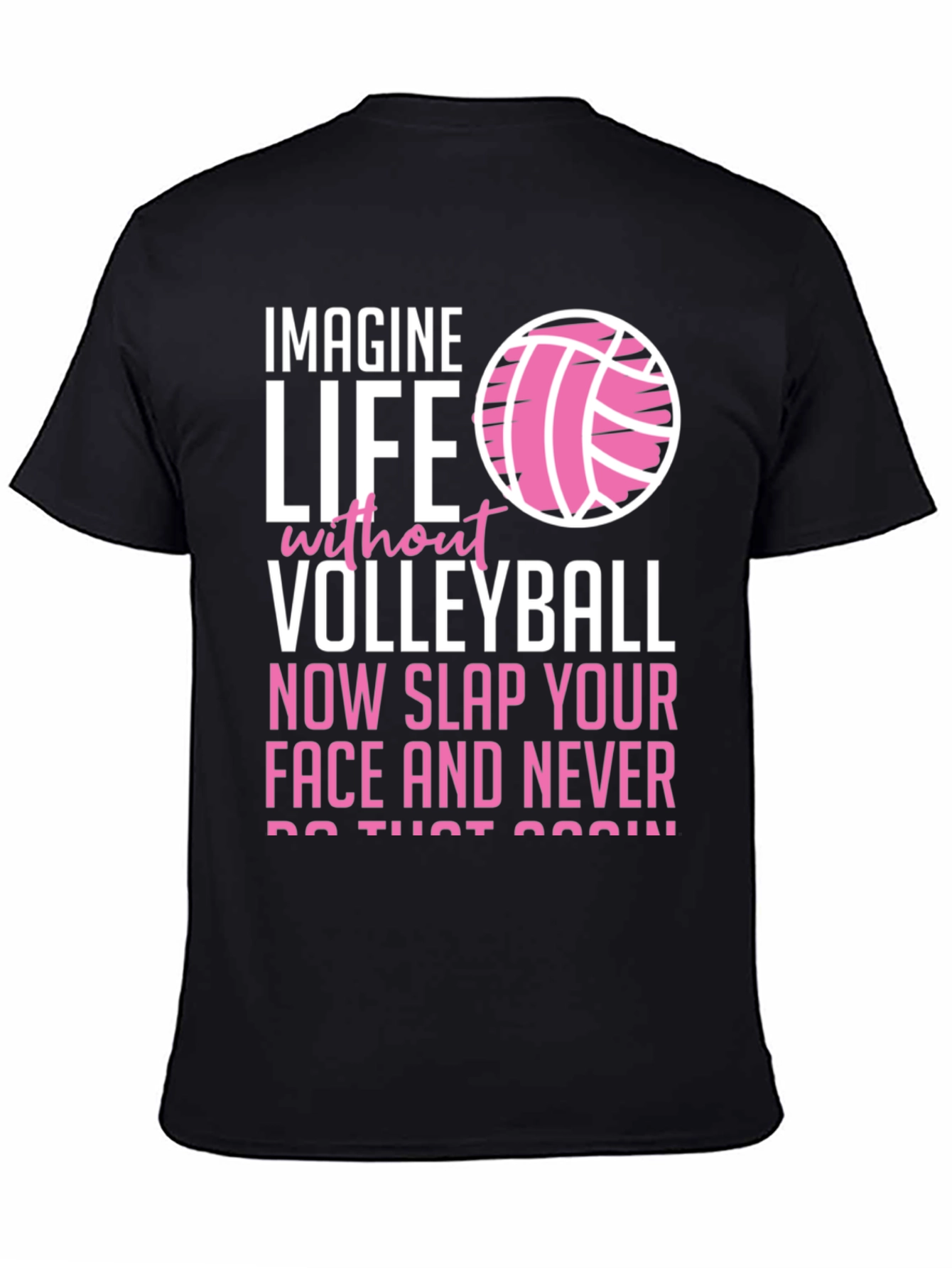 Volleyball Graphic Tee - Imagine Life Without Volleyball