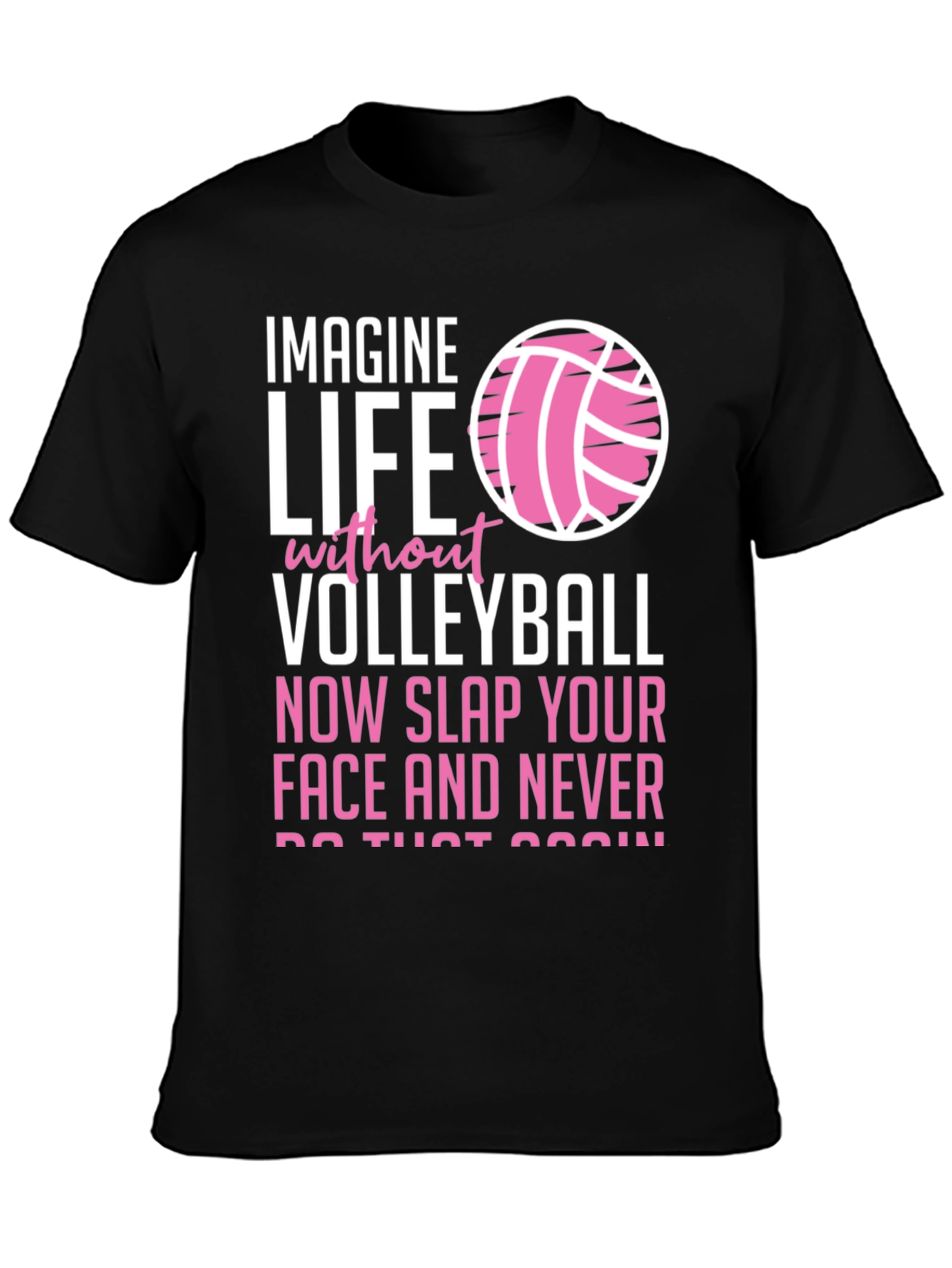 Volleyball Graphic Tee - Imagine Life Without Volleyball