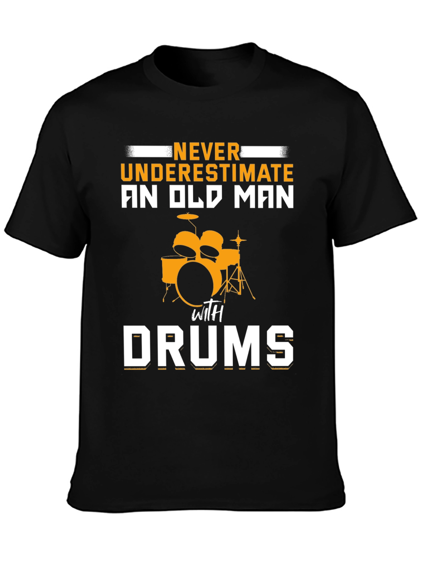 Never Underestimate Old Man with Drums T-Shirt