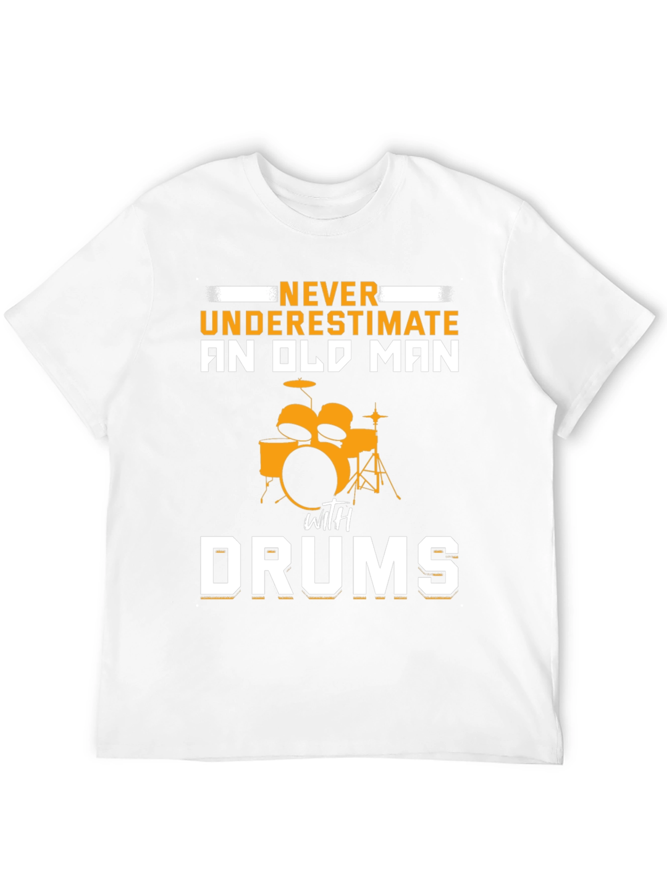 Never Underestimate Old Man with Drums T-Shirt