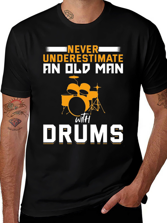 Never Underestimate Old Man with Drums T-Shirt