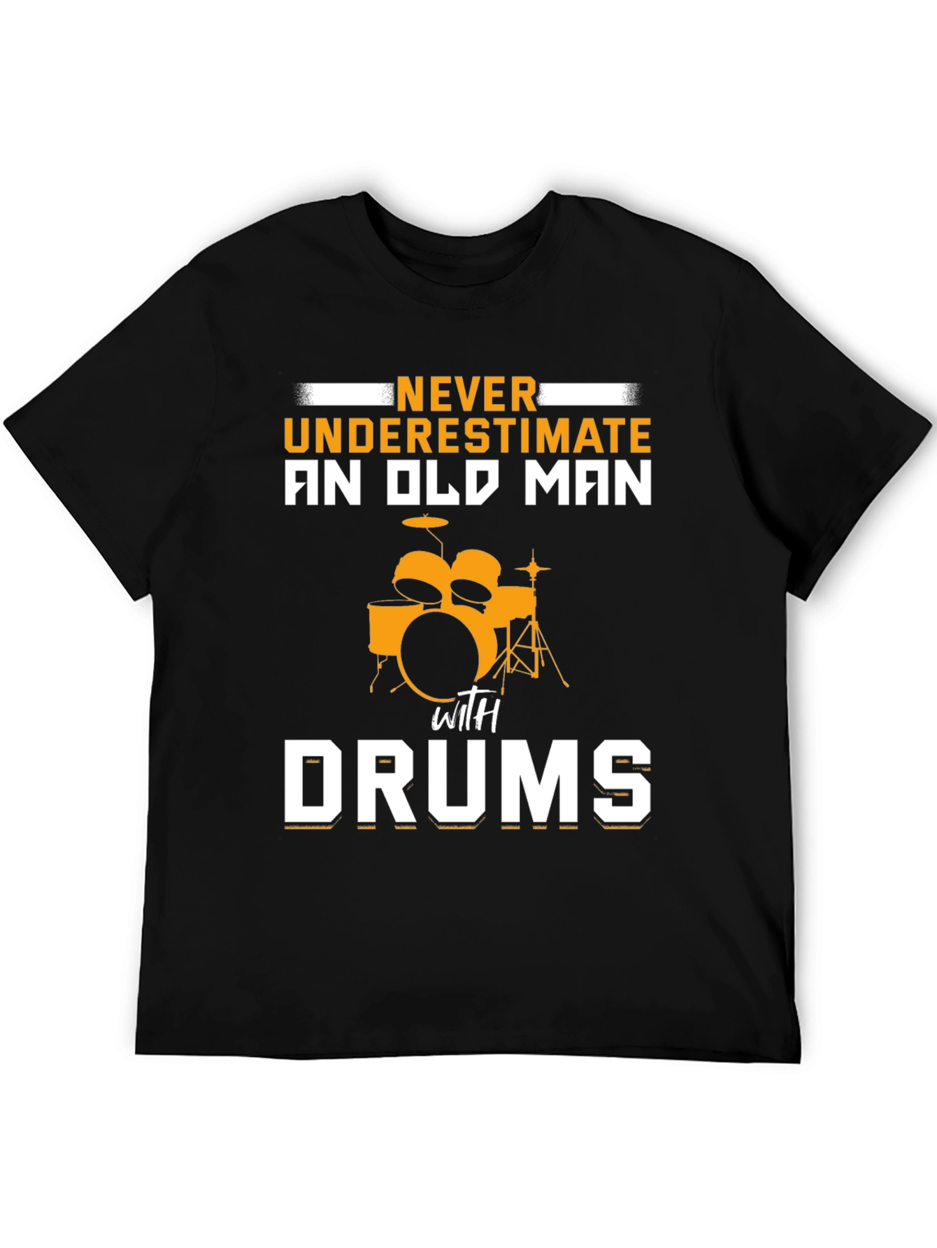 Never Underestimate Old Man with Drums T-Shirt