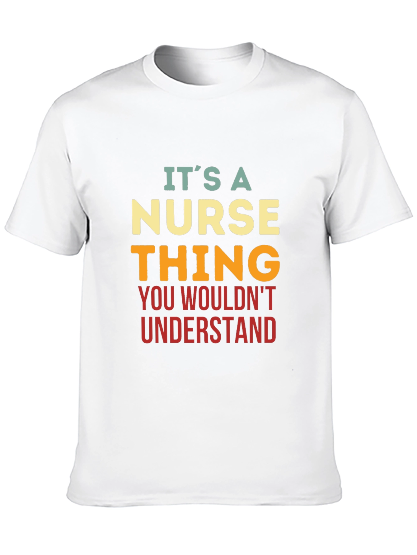 Nurse Thing T-Shirt - You Wouldnt Understand