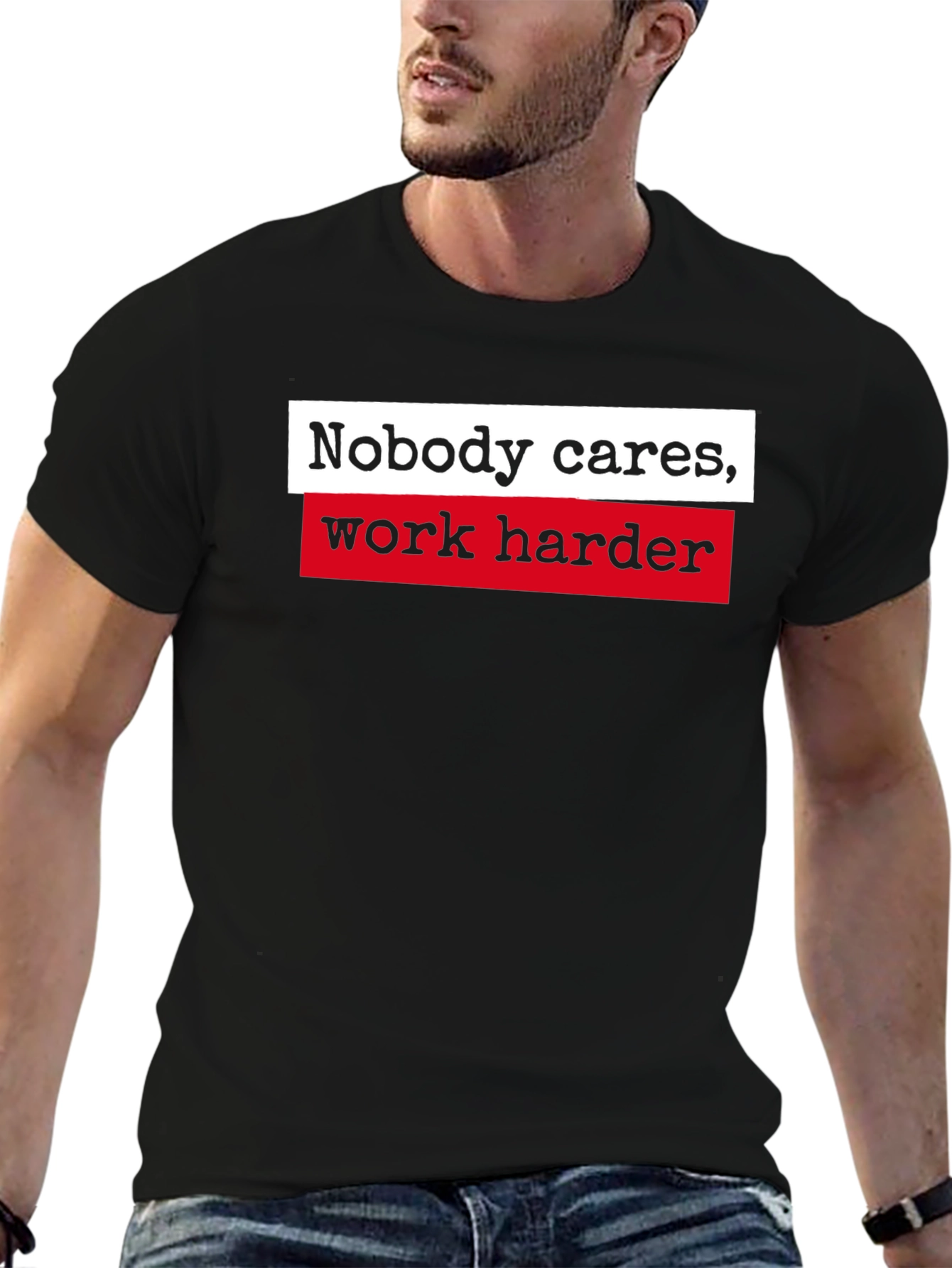 Motivational Nobody Cares Work Harder Black T-Shirt